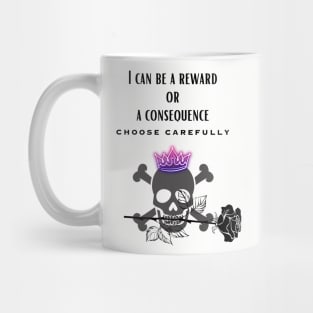 Consequence or Reward Mug